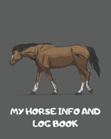 My Horse Info And Log Book: Horse Record Log for record keeping Information record hoof care log veterinary deworming riding and training log 1653380624 Book Cover
