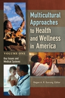 Multicultural Approaches to Health and Wellness in America [2 volumes] 1440803498 Book Cover