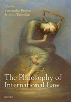 The Philosophy of International Law 0199208573 Book Cover