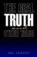 The Real Truth and Other Tales 1413425259 Book Cover