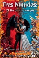 Tres Mundos: El fin de los tiempos. (Spanish Edition) 9915437536 Book Cover