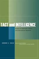 Tact and Intelligence: Essays on Diplomatic History and International Relations 0930664264 Book Cover