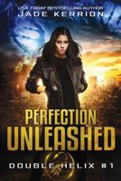 Perfection Unleashed 1469980355 Book Cover