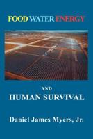 Food, Water, Energy and Human Survival 1932762930 Book Cover