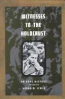 Oral History Series - Witnesses to the Holocaust: An Oral History (Oral History Series) 0805791264 Book Cover