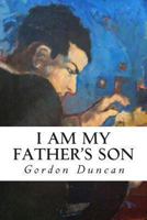 I am my father's son 1482682044 Book Cover