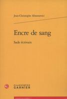 Encre de sang: Sade écrivain 2812409517 Book Cover