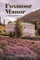 Foxmoor Manor: A Highland Romance B0CLXQ1WN7 Book Cover