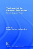 The Impact of the European Reformation (St Andrews Studies in Reformation History) 0754662128 Book Cover