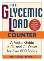 The Glycemic Load Counter: A Pocket Guide to GL and GI Values for over 1000 Foods 1569756643 Book Cover