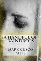A Handful Of Raindrops 1502742276 Book Cover