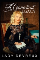 A Connecticut Legacy B0BM3P3TWZ Book Cover