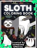 Sloth Coloring Book: A Fun Coloring Book For Sloth Lovers - Easy Adult Coloring Book & Stress Relieving Sloth Designs B08PJGB2DC Book Cover