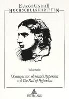 A Comparison of Keats's Hyperion and the Fall of Hyperion (European University Studies Series XIV, Anglo-Saxon Language and Literature) 3631479018 Book Cover