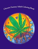 Chronic Fantasy: Adult Coloring Book 1543247024 Book Cover