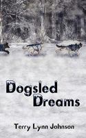 Dogsled Dreams 0982642342 Book Cover