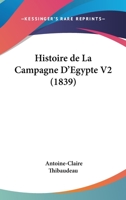 Histoire de La Campagne D'Egypte V2 (1839) 1160108110 Book Cover