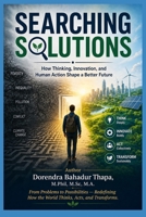 Searching Solutions: How Thinking, Innovation, and Human Action Shape a Better Future B0HFHG2BQH Book Cover