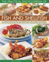 The Practical Encyclopedia of Fish and Shellfish: A Complete Guide To Types, Their Preparation And Cooking Techniques, With 100 Classic Recipes Shown Step By Step In 700 Beautiful Photographs 1780193254 Book Cover
