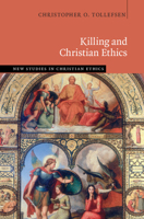 Killing and Christian Ethics (New Studies in Christian Ethics) 100971435X Book Cover
