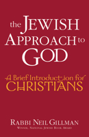 The Jewish Approach to God: A Brief Introduction for Christians 158023190X Book Cover