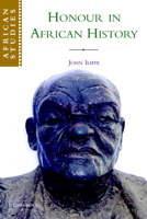 Honour in African History (African Studies) 0521546850 Book Cover