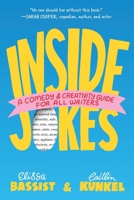 Inside Jokes: A Comedy and Creativity Guide for All Writers 1538783266 Book Cover