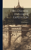 Tibet Und Die Englische Expedition 1022426214 Book Cover