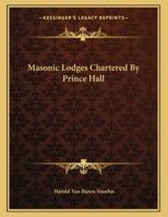 Masonic Lodges Chartered By Prince Hall 1163063495 Book Cover