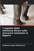 L'impatto della militanza etnica sulla sicurezza nazionale in Nigeria 6205361248 Book Cover