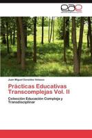 Practicas Educativas Transcomplejas Vol. II 3659038954 Book Cover