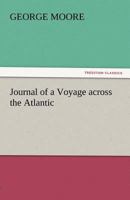 Journal of a Voyage Across the Atlantic 384243457X Book Cover