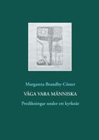 Våga vara människa: Predikningar under ett kyrkoår 9176999467 Book Cover