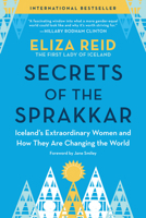 Secrets of the Sprakkar: Iceland's Extraordinary Women and How They Are Changing the World 1728242169 Book Cover