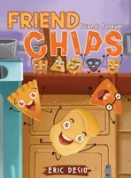 Friend Chips - Friends Forever 1952637155 Book Cover