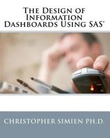 The Design of Information Dashboards Using SAS 145630173X Book Cover