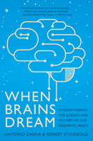 When Brains Dream: Exploring the Science and Mystery of Sleep 1324020296 Book Cover