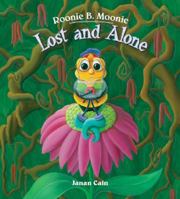 Roonie B. Moonie: Lost and Alone 0974019089 Book Cover