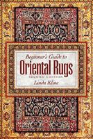 Beginner's Guide to Oriental Rugs - 2nd Edition 0894961357 Book Cover