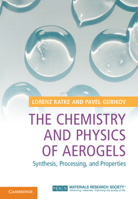 The Chemistry and Physics of Aerogels: Synthesis, Processing, and Properties 110847859X Book Cover