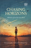 Chasing Horizons: Memoirs of an Air Force Brat 9347397725 Book Cover