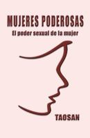 Mujeres Poderosas: El Poder Sexual de La Mujer 8491124934 Book Cover