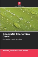 Geografia Econômica Geral: Uma análise a partir da prática (Portuguese Edition) 6207661729 Book Cover