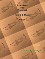 Exercises For Trumpet Key C b Major Vol.3: Trumpet B08KWRKW8M Book Cover