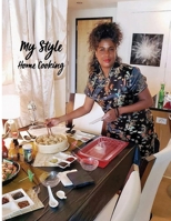 My Style Home Cooking: IG: travelinfoodie4life 057895026X Book Cover