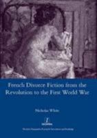 French Divorce Fiction from the Revolution to the First World War 1907975470 Book Cover