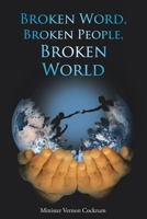 Broken Word, Broken People, Broken World 1098050479 Book Cover