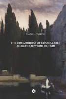The Uncanniness of Unspeakable Anxieties in Weird Fiction 6155423601 Book Cover
