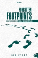 Forgotten Footprints: Unearthing Jesus in the Old Testament Pages B0GRX2ZV1L Book Cover