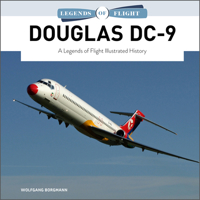 Douglas DC-9: A Legends of Flight Illustrated History 0764364847 Book Cover